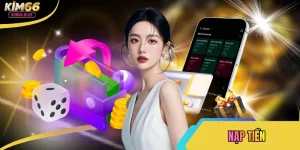 Cách Nạp Tiền Kim66 Siêu Tốc Nhận Ngay Ưu Đãi Khủng