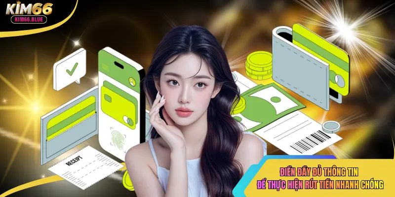 Điền đầy đủ thông tin để thực hiện rút tiền nhanh chóng