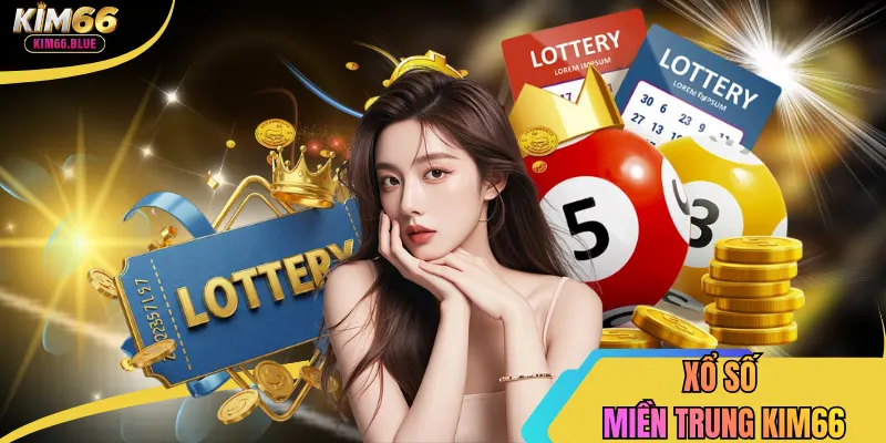 Nắm Vững Luật Xổ Số Miền Trung Kim66 Để Thắng Lớn Ngay