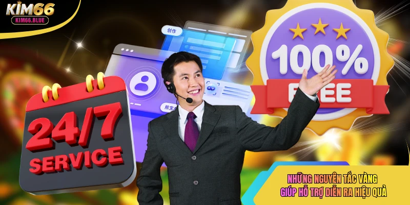Những nguyên tắc vàng giúp hỗ trợ diễn ra hiệu quả