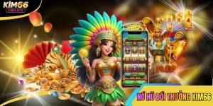 Nổ Hũ Đổi Thưởng Kim66 Tặng Quà Tri Ân Hội Viên Siêu Giá Trị