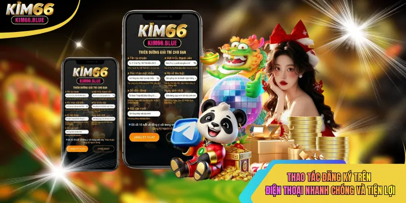 Thao tác đăng ký trên điện thoại nhanh chóng và tiện lợi