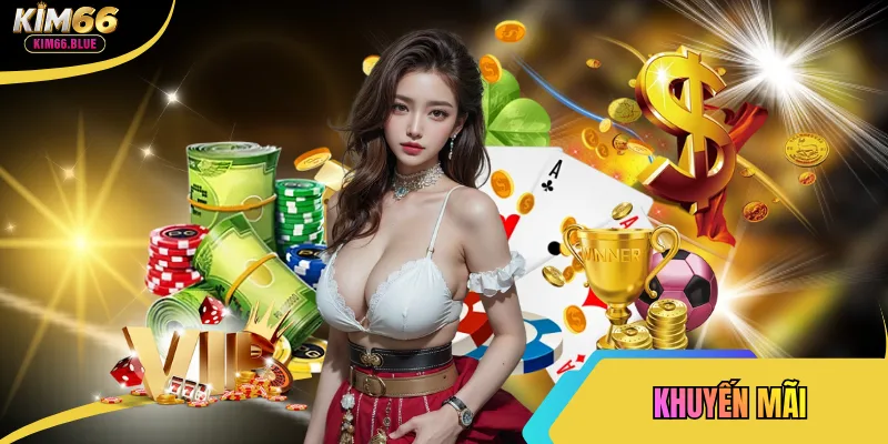Top Khuyến Mãi Kim66 Độc Quyền Tặng Quà Không Giới Hạn